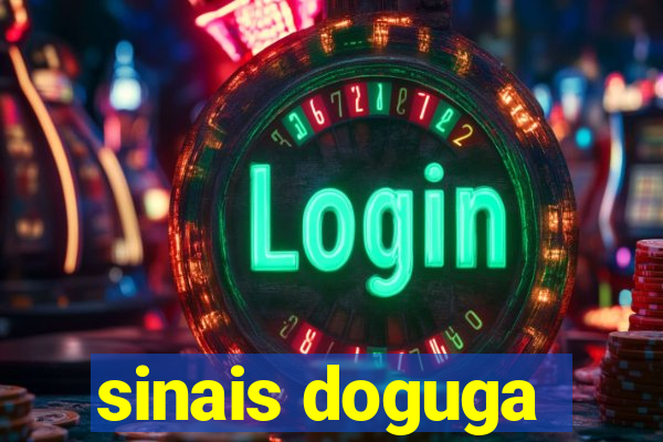 sinais doguga